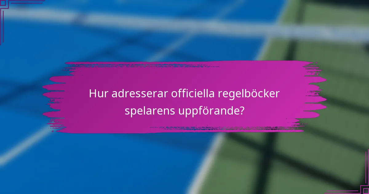 Hur adresserar officiella regelböcker spelarens uppförande?