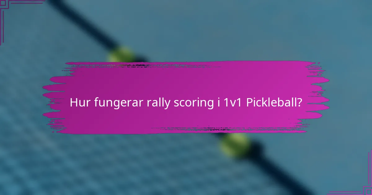 Hur fungerar rally scoring i 1v1 Pickleball?