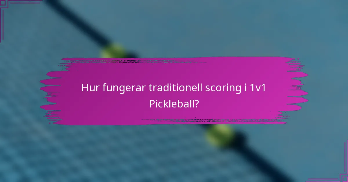 Hur fungerar traditionell scoring i 1v1 Pickleball?