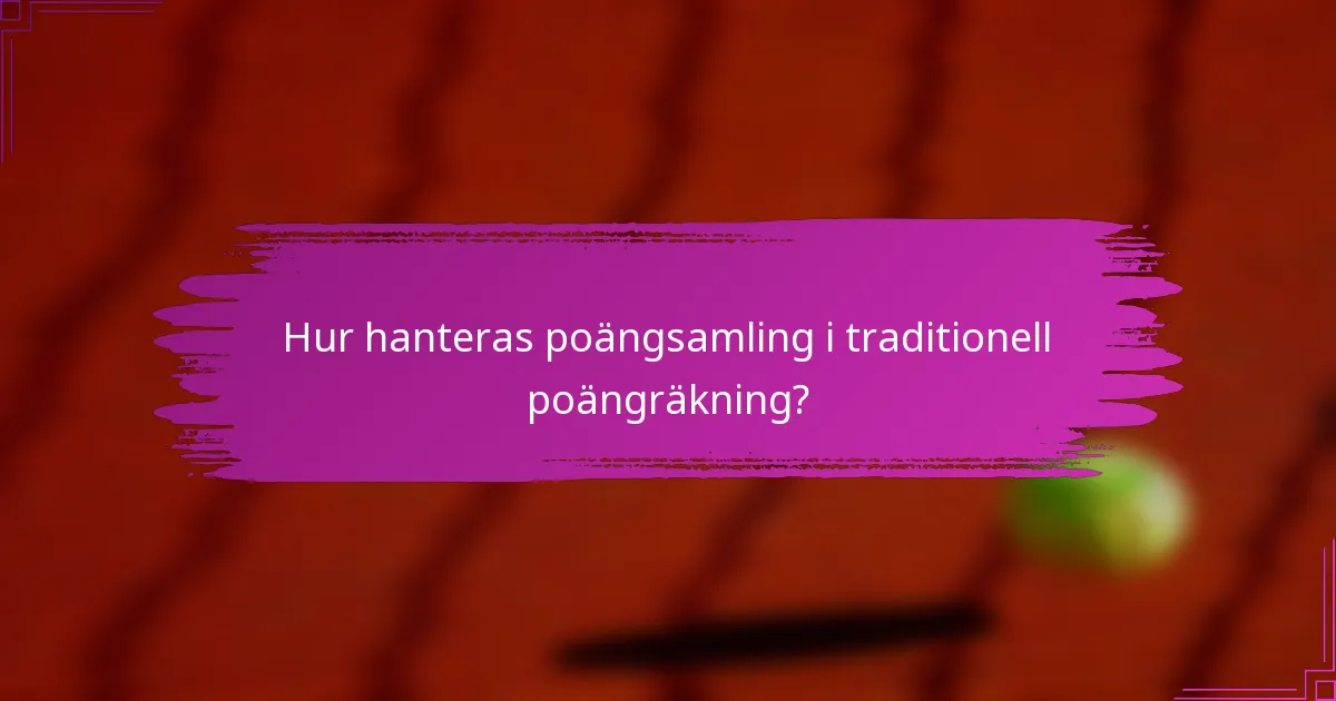 Hur hanteras poängsamling i traditionell poängräkning?
