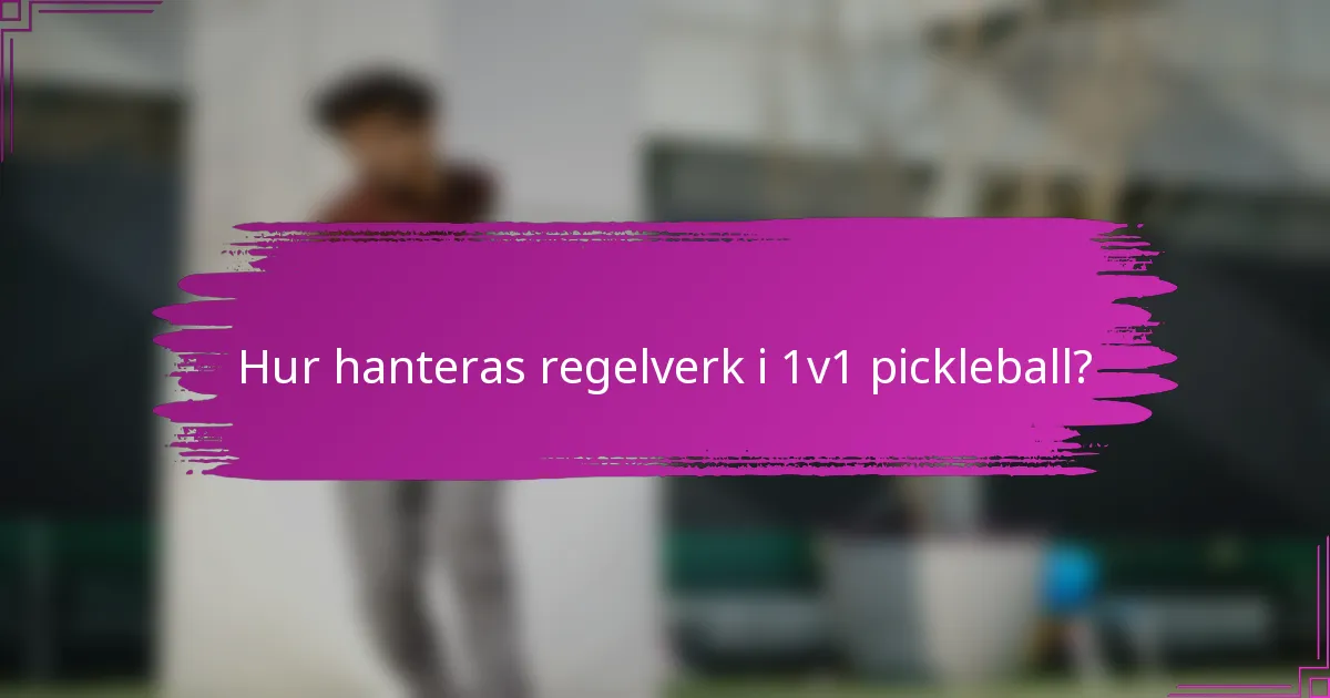 Hur hanteras regelverk i 1v1 pickleball?