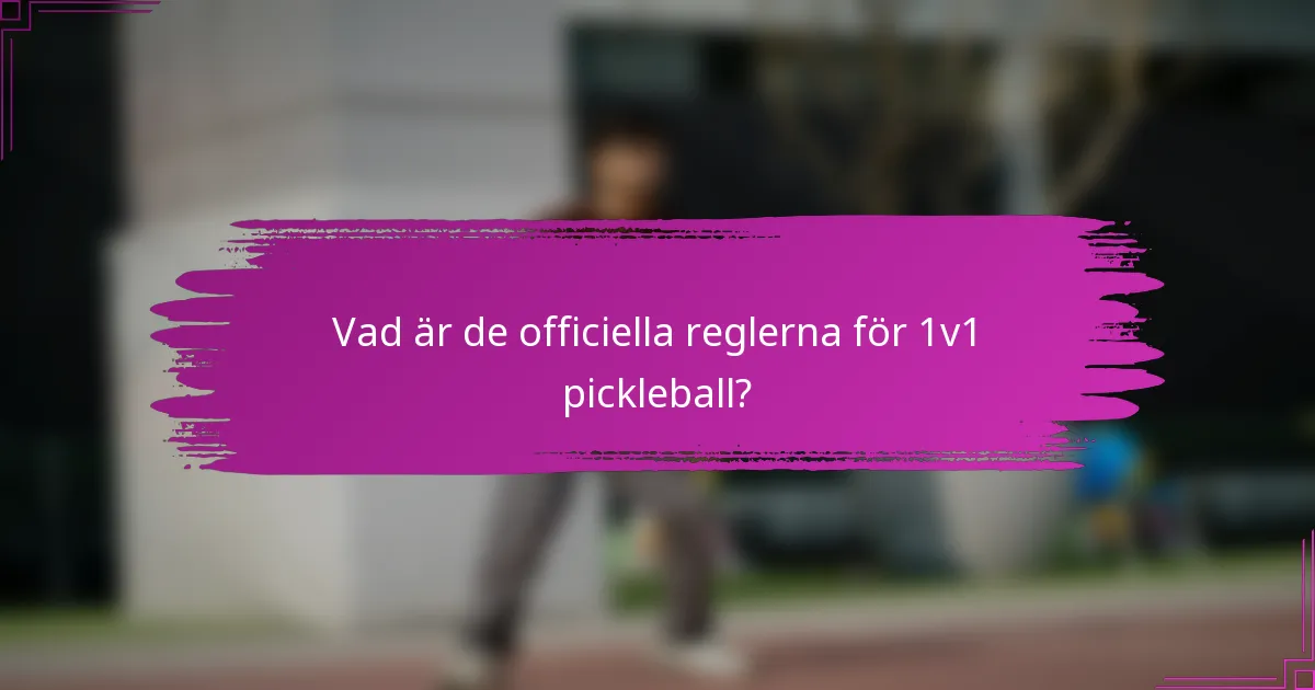 Vad är de officiella reglerna för 1v1 pickleball?
