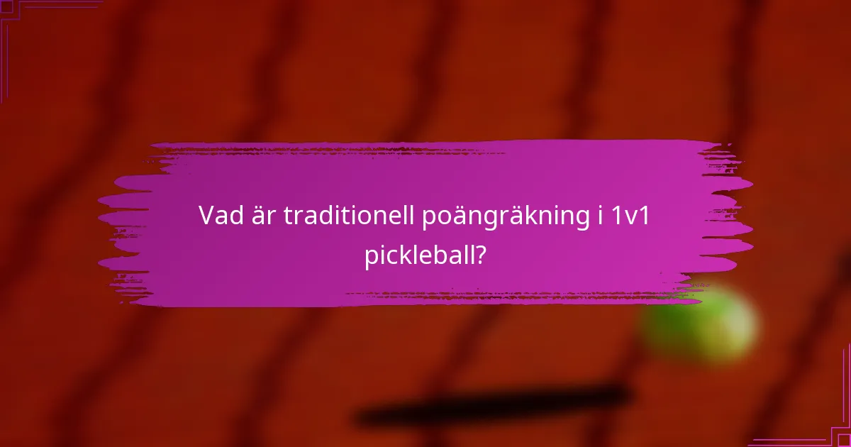 Vad är traditionell poängräkning i 1v1 pickleball?